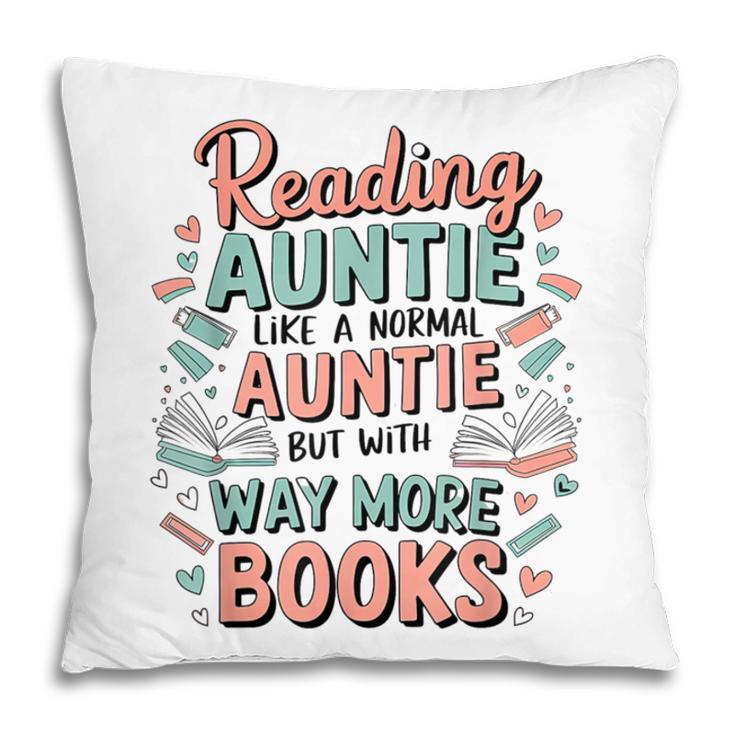 Reading Auntie Book Lover For Bookworm Aunt Pillowcase