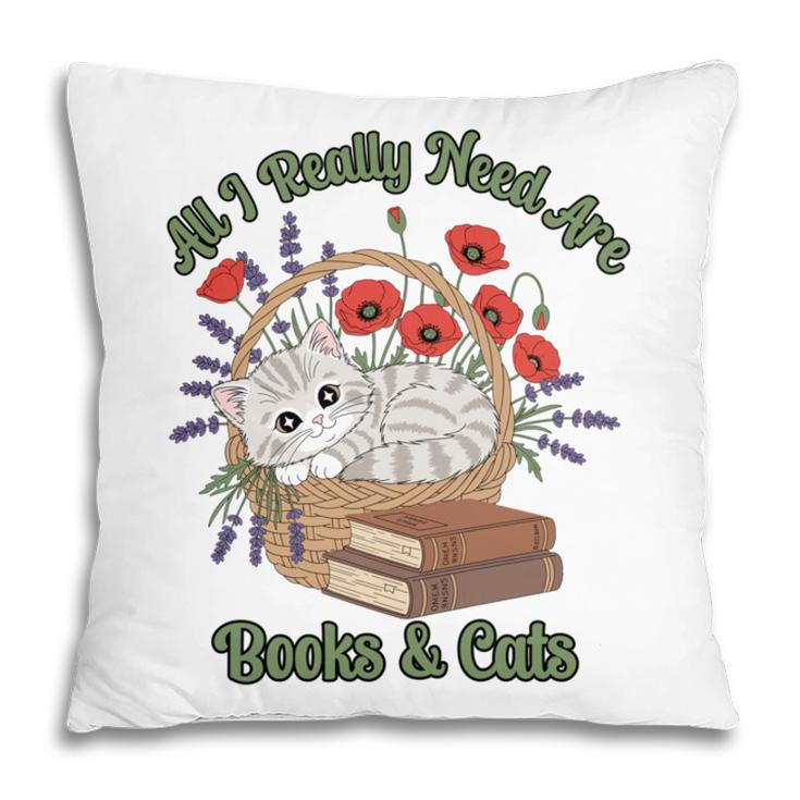 All I Really Need Are Books And Cats Book Lover Tee Pillowcase All I Really Need Are Books And Cats Book Lover Tee Pillowcase