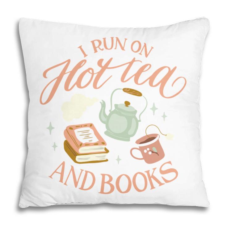 I Run ON HOT Tea & Books Reader Reading Meme Pillowcase