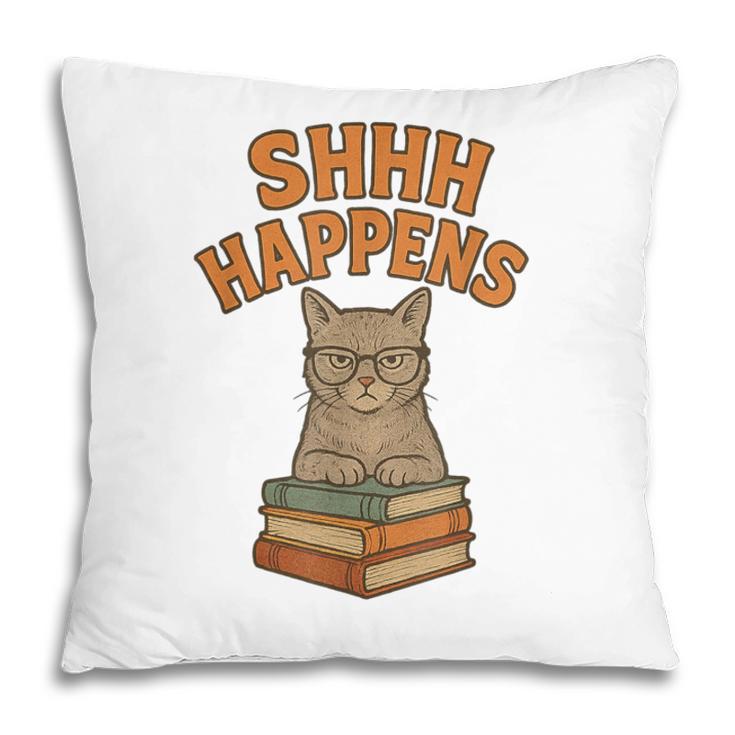 SHHH Happens Librarian Cat Books Library Pillowcase