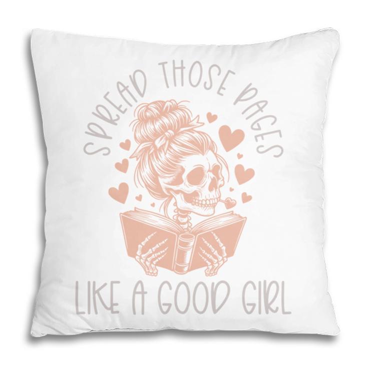 Smutt Spicy Books Dark Romance Good Girl Spread Those Pages Pillowcase