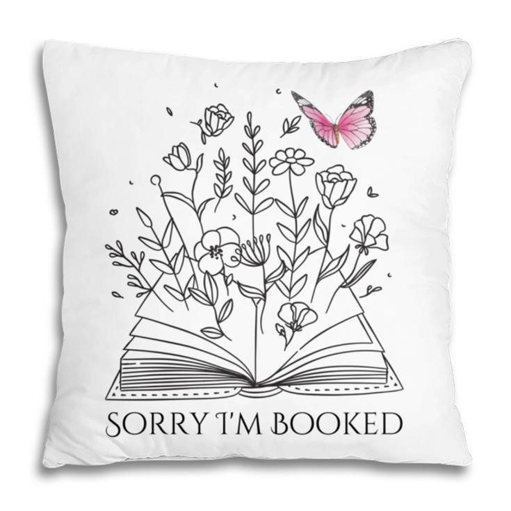 Sorry I'm Booked Book Lover Teachers Librarians Pillowcase Sorry I'm Booked Book Lover Teachers Librarians Pillowcase