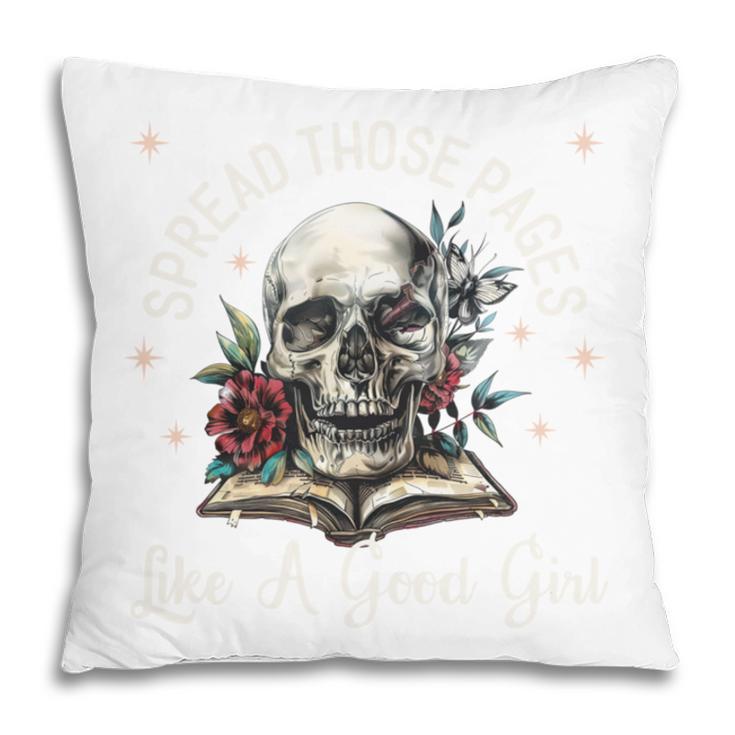 Spread Those Pages Like A Good Girl Dark Romance Smutt Books Pillowcase Spread Those Pages Like A Good Girl Dark Romance Smutt Books Pillowcase