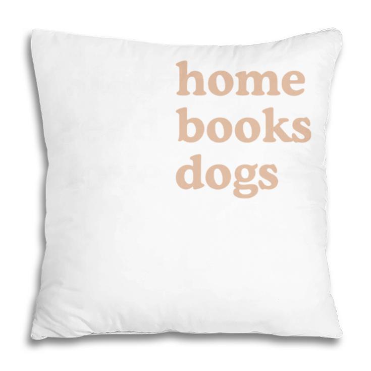 Stay Home Read Books Love Dogs Pillowcase