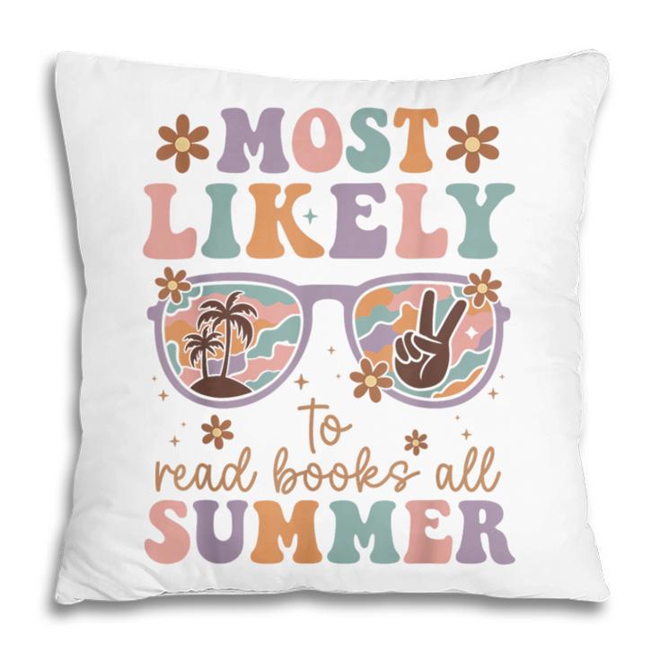 Teacher Summer Break Most Likely To Read Books All Summer Pillowcase