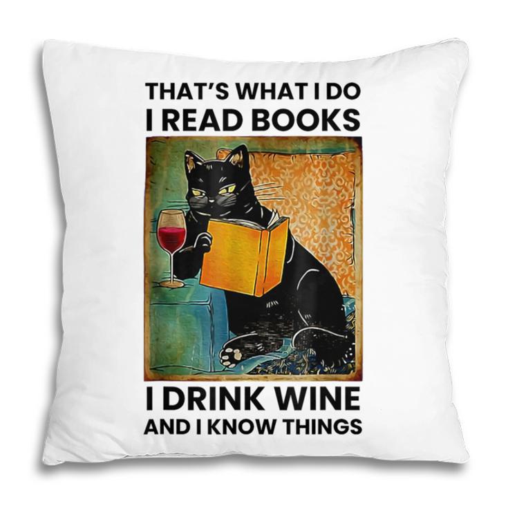 That's What I Do I Read Books I Drink Wine And I Know Things Pillowcase That's What I Do I Read Books I Drink Wine And I Know Things Pillowcase