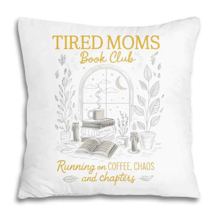 Tired Moms Book Club Coffee Chaos Readers Cozy Pillowcase Tired Moms Book Club Coffee Chaos Readers Cozy Pillowcase