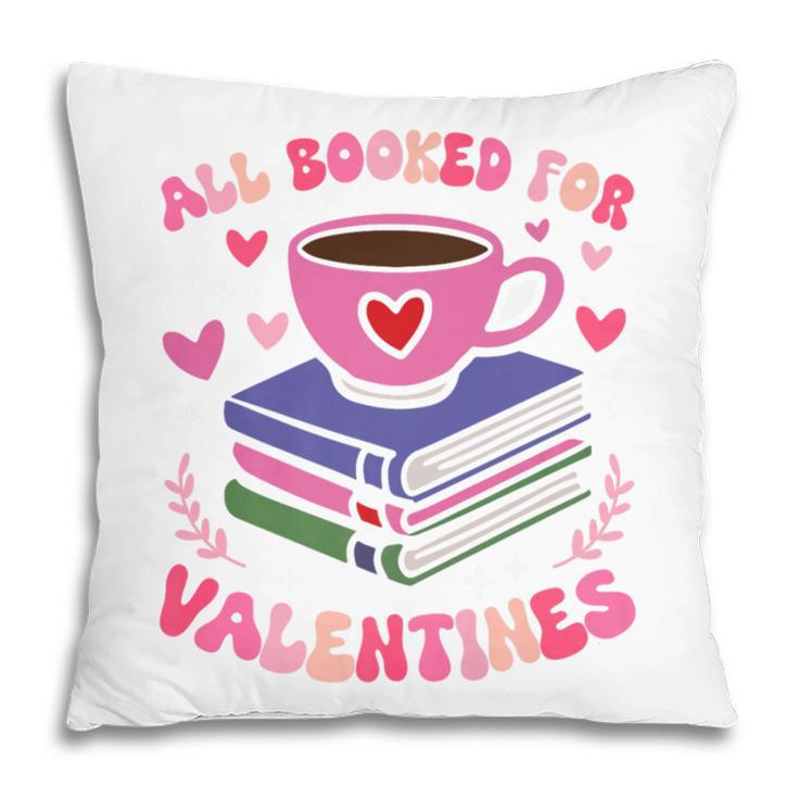 Valentines All Booked For Valentines Book Lovers Teacher Kid Premium Pillowcase