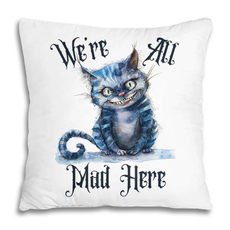 We'Re All Mad Here Cheshire Cat Alice Wonderland Book Kids Pillowcase We'Re All Mad Here Cheshire Cat Alice Wonderland Book Kids Pillowcase