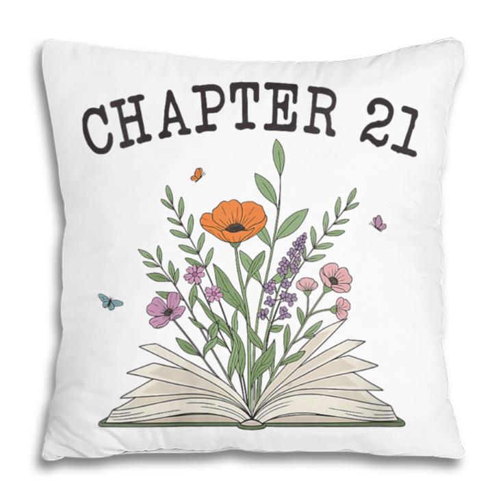 Women's Chapter 21 Book Lovers & Readers 21st Birthday Wildflowers Pillowcase Women's Chapter 21 Book Lovers & Readers 21st Birthday Wildflowers Pillowcase