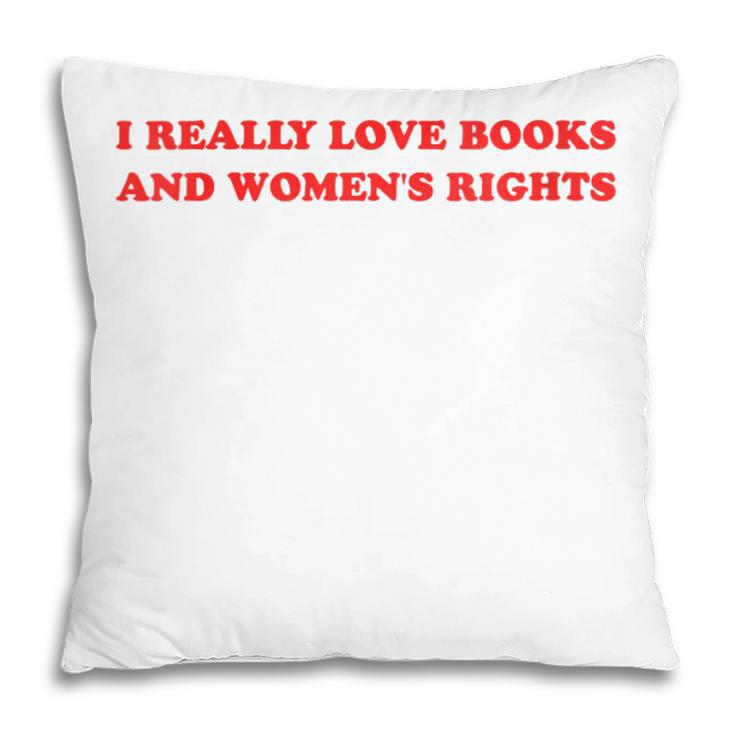Women's I Really Love Books And Women's Rights Feminist Girls Women Pillowcase Women's I Really Love Books And Women's Rights Feminist Girls Women Pillowcase