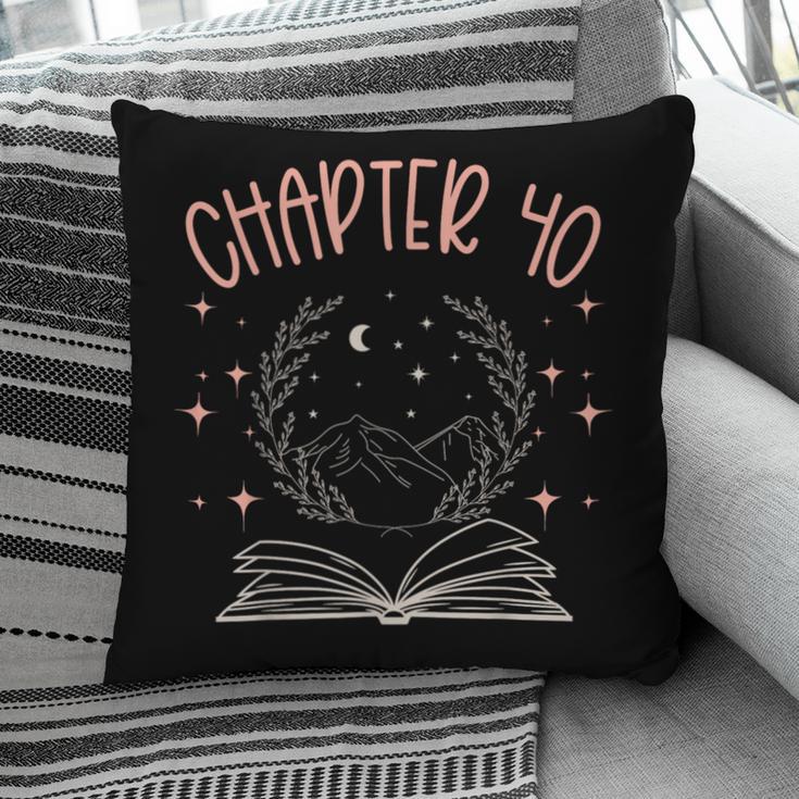 40th Birthday Women Book Lovers Chapter 40 Its My Birthday Pillowcase