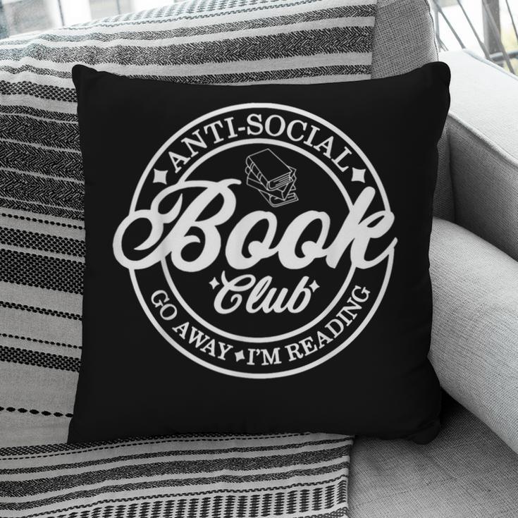 Anti Social Book Club Go Away I'm Reading Bookworm Pillowcase