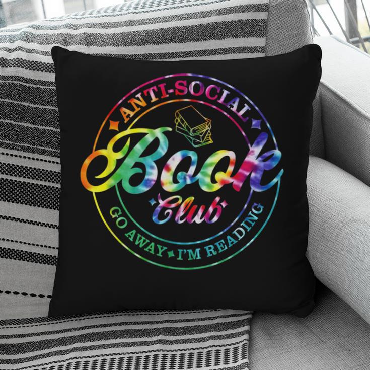 Anti Social Book Club Go Away I'm Reading Book Tie Dye Pillowcase