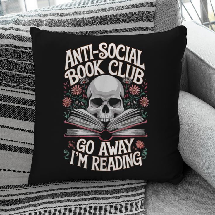 Anti-Social Book Club Go Away Im Reading Pillowcase