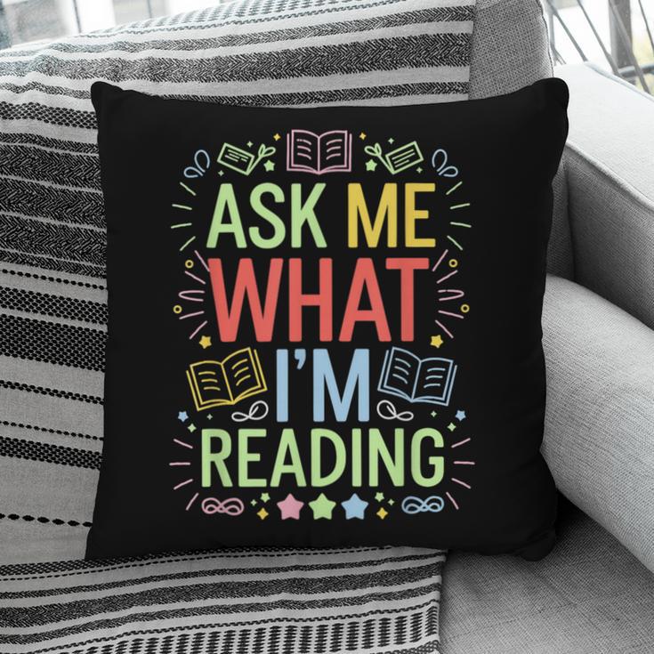 Ask Me What I'm Reading Bookworm Librarian Reader Pillowcase