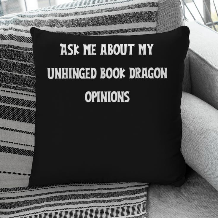 Ask Me About My Unhinged Book Dragon Opinions Fantasy Reader Pillowcase Ask Me About My Unhinged Book Dragon Opinions Fantasy Reader Pillowcase