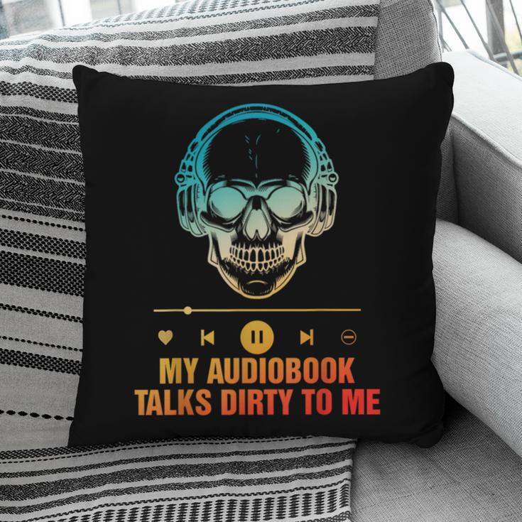 Audiobook Reader Smut Book My Audiobooks Talks Dirty To Me Pillowcase