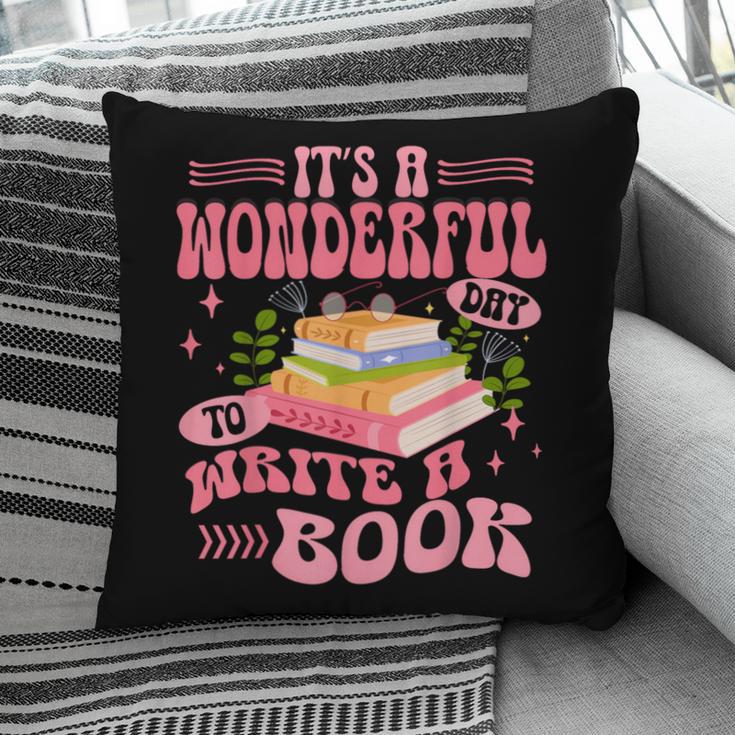 Author It's A Wonderful Day To Write A Book Pillowcase
