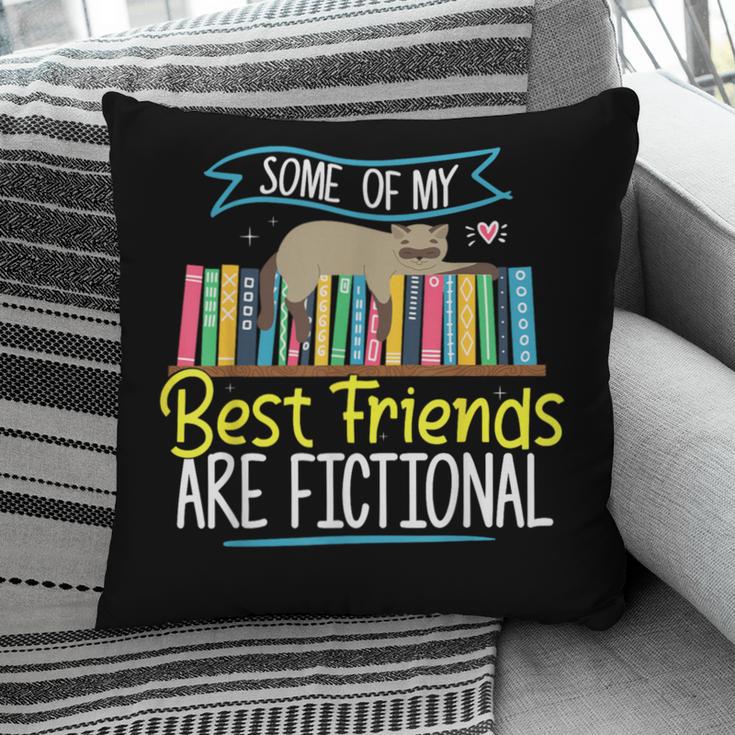 Some Of My Best Friends Are Fictional Book Lover Bookworm Pillowcase