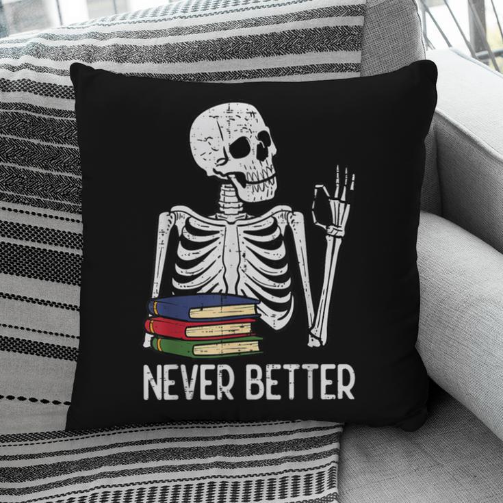 Never Better Skeleton Read Reading Book Librarian Men Women Pillowcase