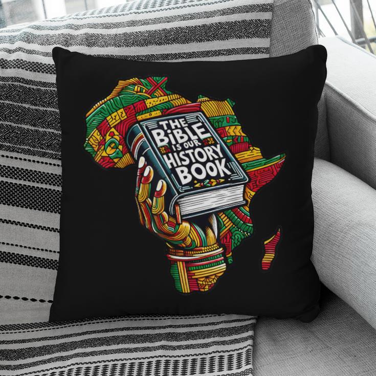 The Bible Is Our History Book Roots African American Faith Pillowcase