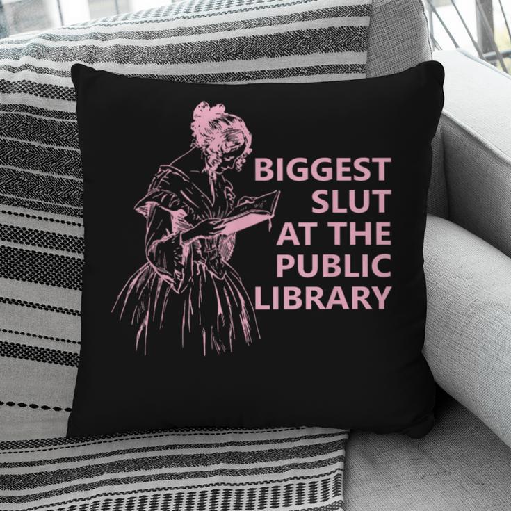 Biggest Slut At The Public Library Reading Book Club Pillowcase