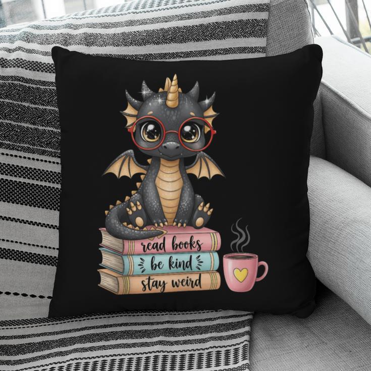 Book Lover Stay Weird Be Kind Read Books Baby Dragon Pillowcase