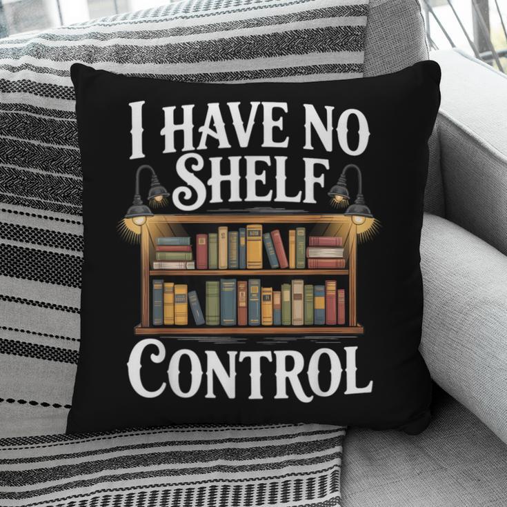 Book Shirt I Have No Shelf Control Books Pillowcase