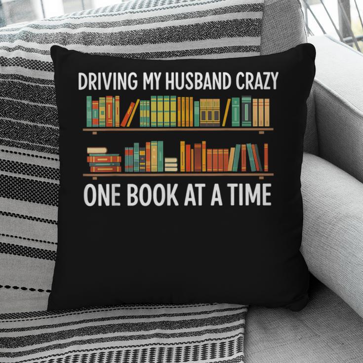 Bookcase Driving My Husband Crazy One Book At A Time Pillowcase