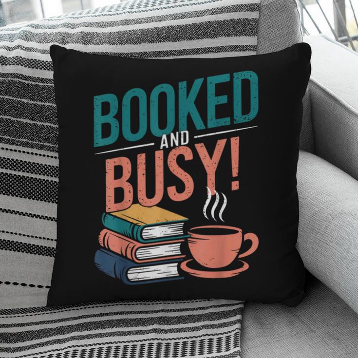 Booked And Busy Cool Coffee Reading Relaxing Books Pillowcase Booked And Busy Cool Coffee Reading Relaxing Books Pillowcase