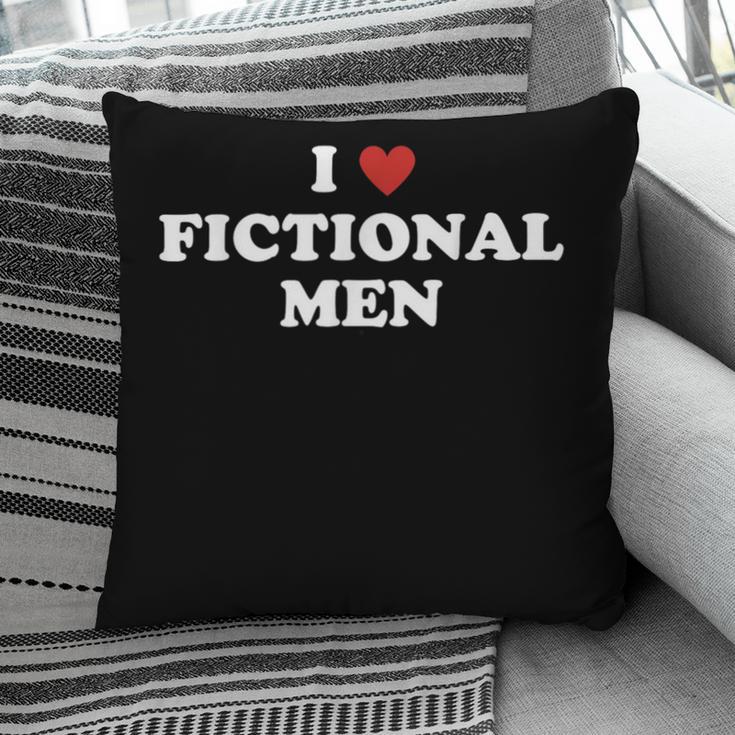 Bookish Quote Reading Lover I Love Fictional Men Pillowcase