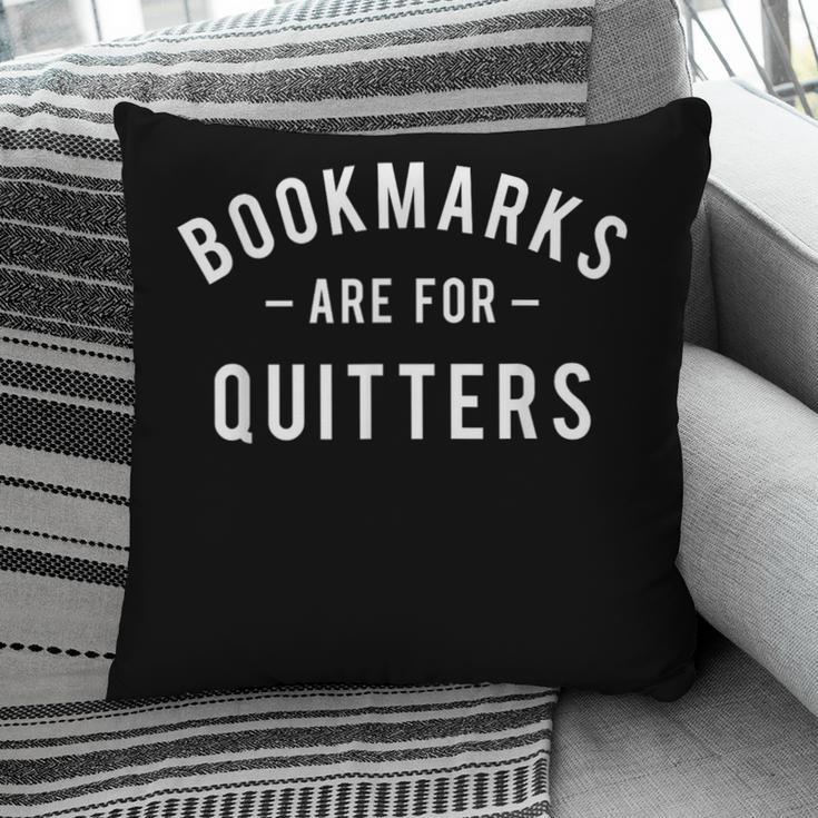 Bookmarks Are For Quitters Book Lover Reading Bookworm Pillowcase
