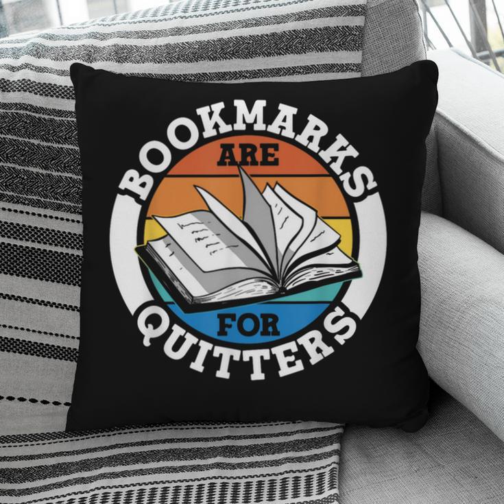 Bookmarks Are For Quitters Reader Read Book Reading Pillowcase