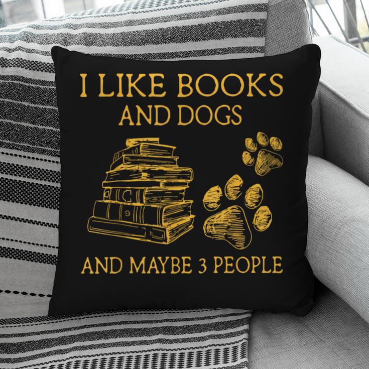 I Like Books And Dogs And Maybe 3 People Book Dog Lovers Men Women Pillowcase