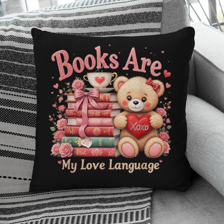 Books Are My Love Language Teddy Bear Book Lovers Valentine Pillowcase