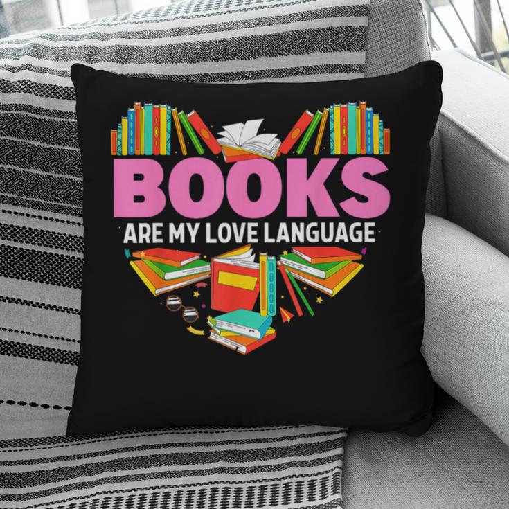 Books Are My Love Language Valentine's Day Reading Lover Pillowcase