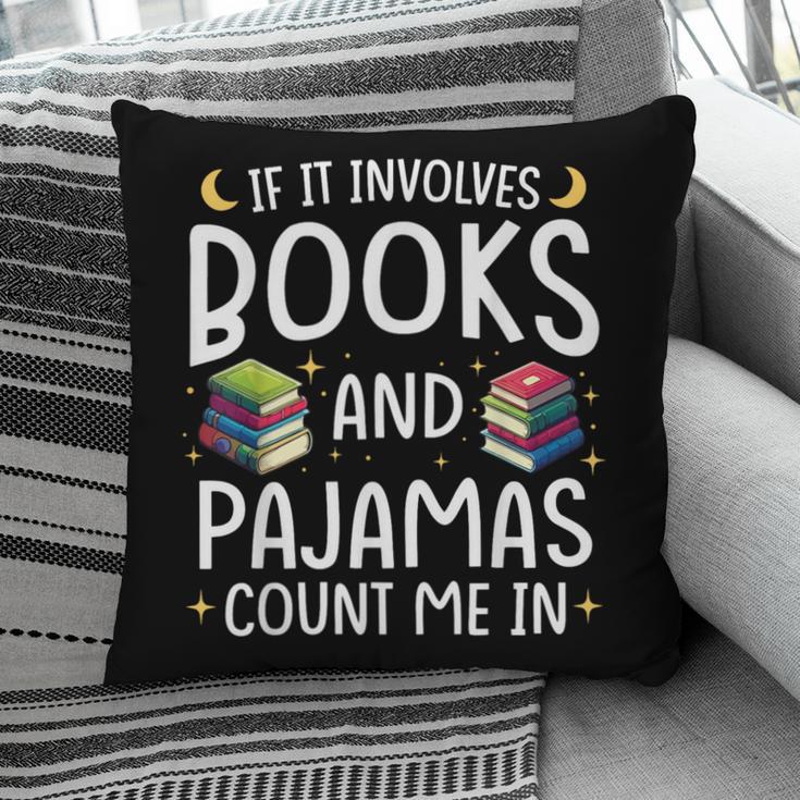 Books And Pajamas Count Me In Saying Read Book Lover Pillowcase