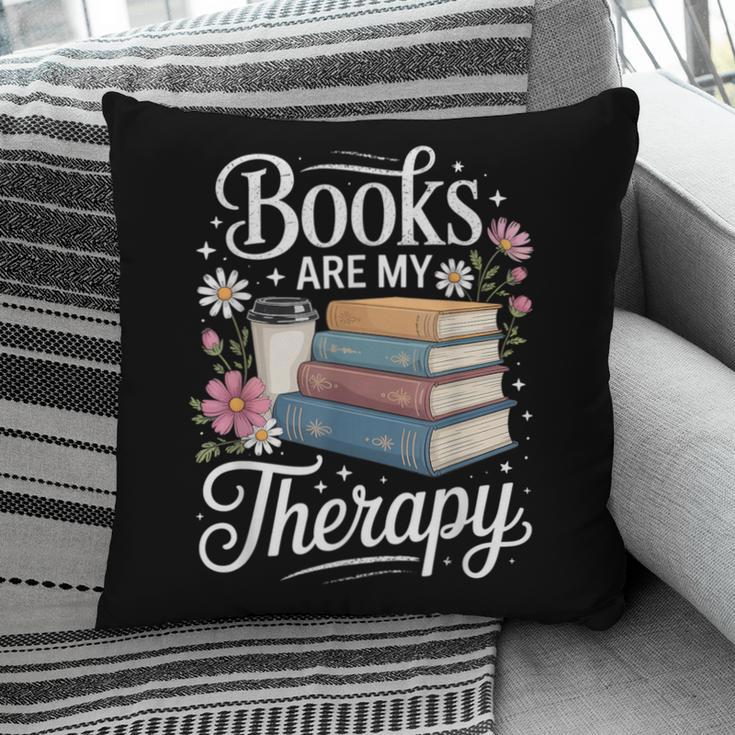 Books Are My Therapy Reading Lover Cozy Environment Pillowcase