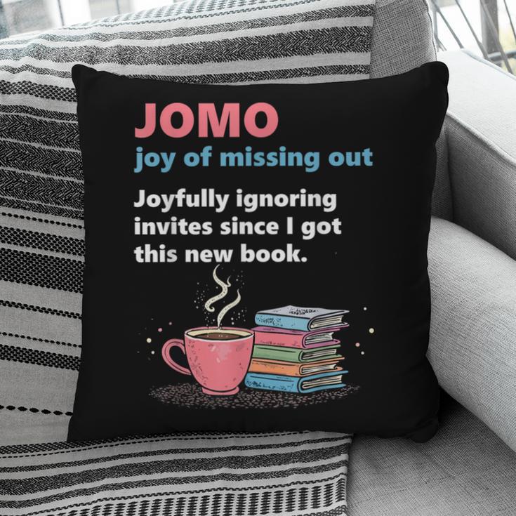 Books Saying JOMO Joy Of Missing Out For Bookworms Pillowcase
