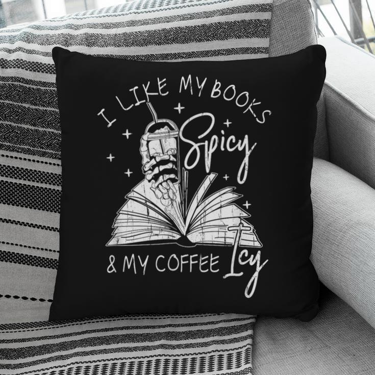 I Like My Books Spicy And My Coffee ICY Pillowcase