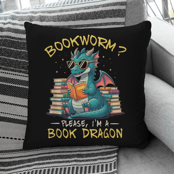 Bookworm I'm A Book Dragon Reading Books Bookish Book Lover Pillowcase