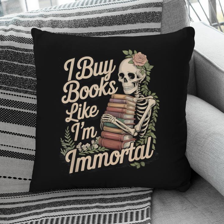I Buy Books Like I'm Immortal Reader Meme Graphic Pillowcase
