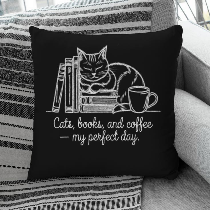 Cats Books And Coffee – My Perfect Day Cat Lover Pillowcase