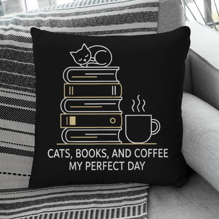 Cats Books And Coffee My Perfect Day Pillowcase