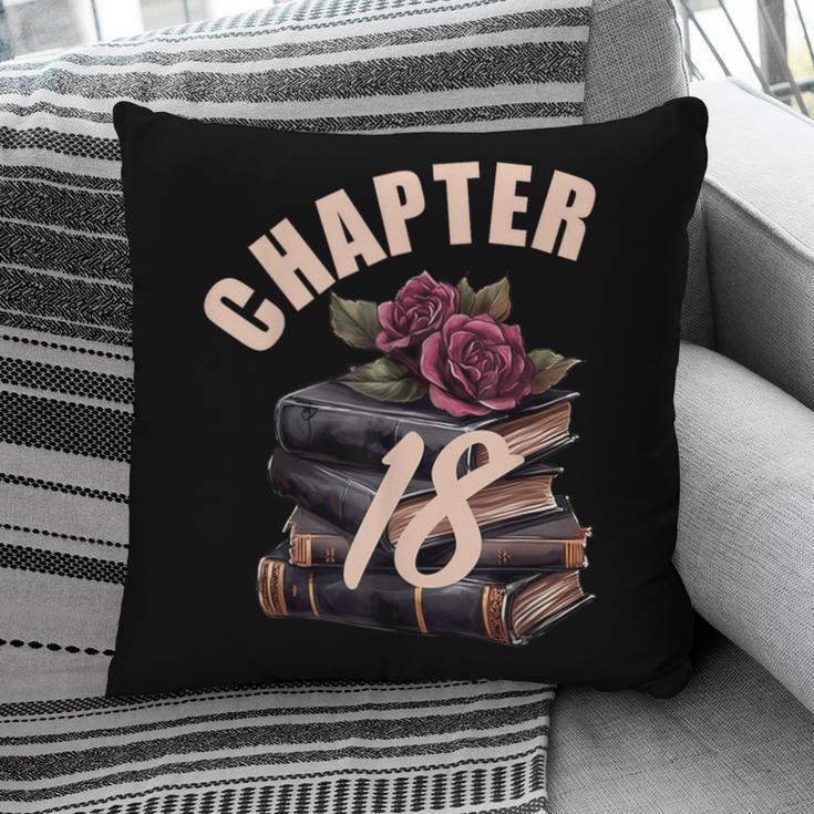 Chapter 18 18th Birthday Women Book Lovers Its My Birthday Pillowcase