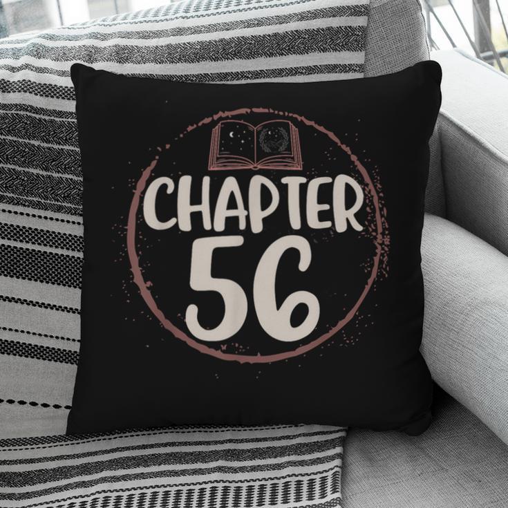 Chapter 56 Birthday Shirt For Women Book Lovers Love To Read Pillowcase