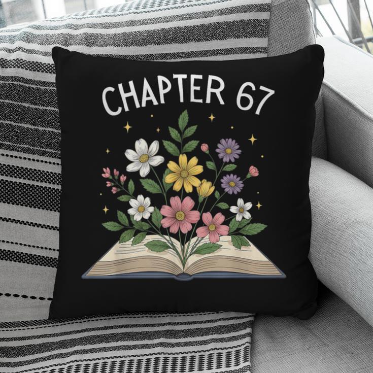 Chapter 67th Birthday Bookworm 67 Memes Book Lovers Pillowcase
