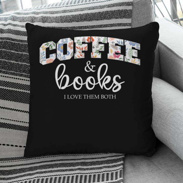 Coffee And Books i Love Them Both Pillowcase