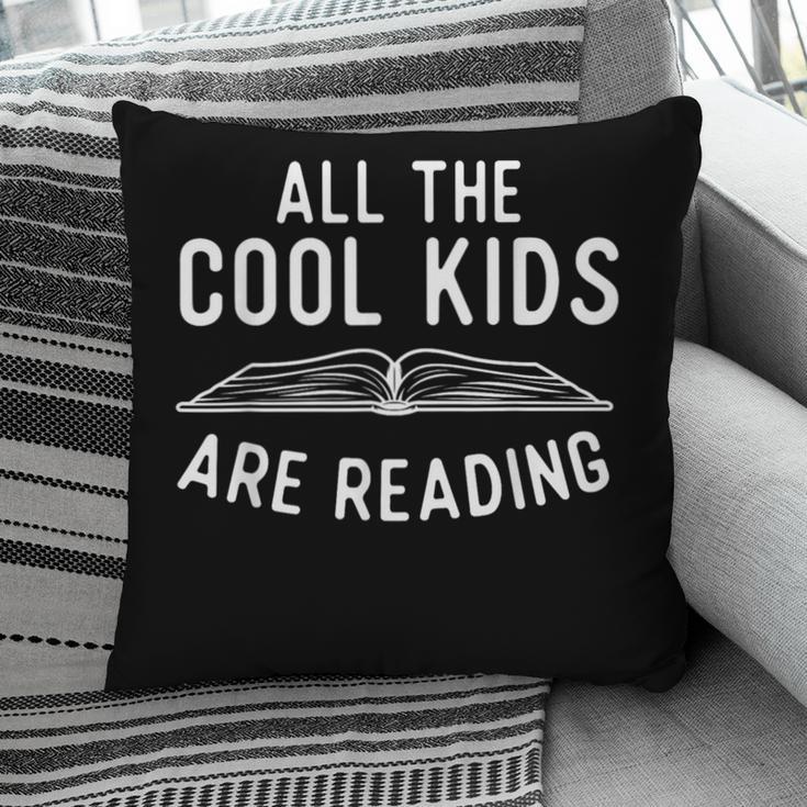 All The Cool Kids Are Reading Book Lover Bookworm Reader Pillowcase